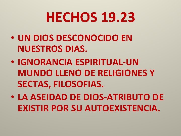 HECHOS 19. 23 • UN DIOS DESCONOCIDO EN NUESTROS DIAS. • IGNORANCIA ESPIRITUAL-UN MUNDO