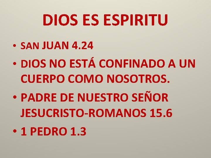 DIOS ES ESPIRITU • SAN JUAN 4. 24 • DIOS NO ESTÁ CONFINADO A