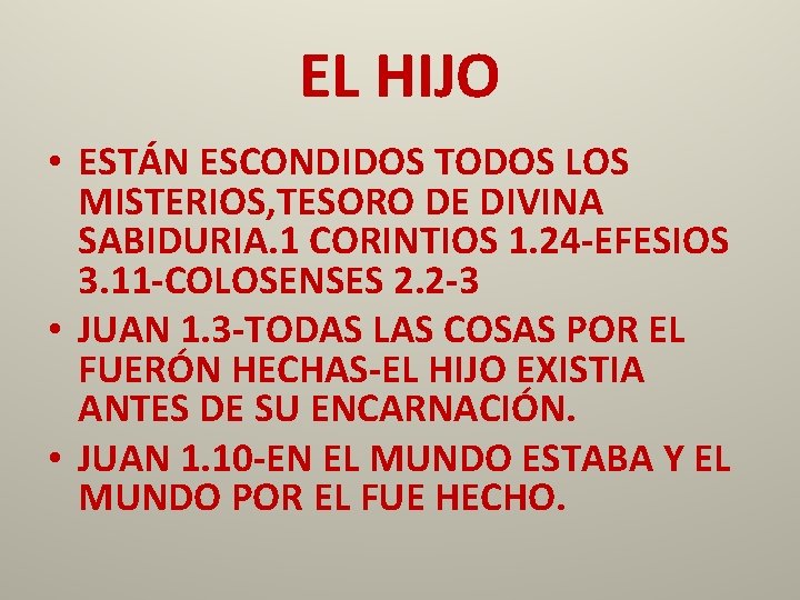 EL HIJO • ESTÁN ESCONDIDOS TODOS LOS MISTERIOS, TESORO DE DIVINA SABIDURIA. 1 CORINTIOS