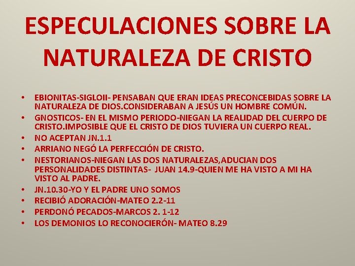 ESPECULACIONES SOBRE LA NATURALEZA DE CRISTO • • • EBIONITAS-SIGLOII- PENSABAN QUE ERAN IDEAS