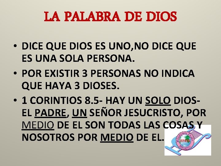 LA PALABRA DE DIOS • DICE QUE DIOS ES UNO, NO DICE QUE ES