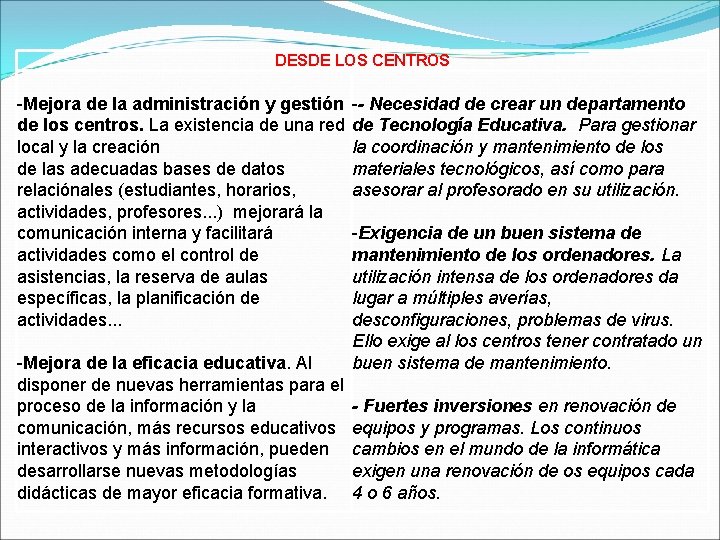 DESDE LOS CENTROS -Mejora de la administración y gestión de los centros. La existencia