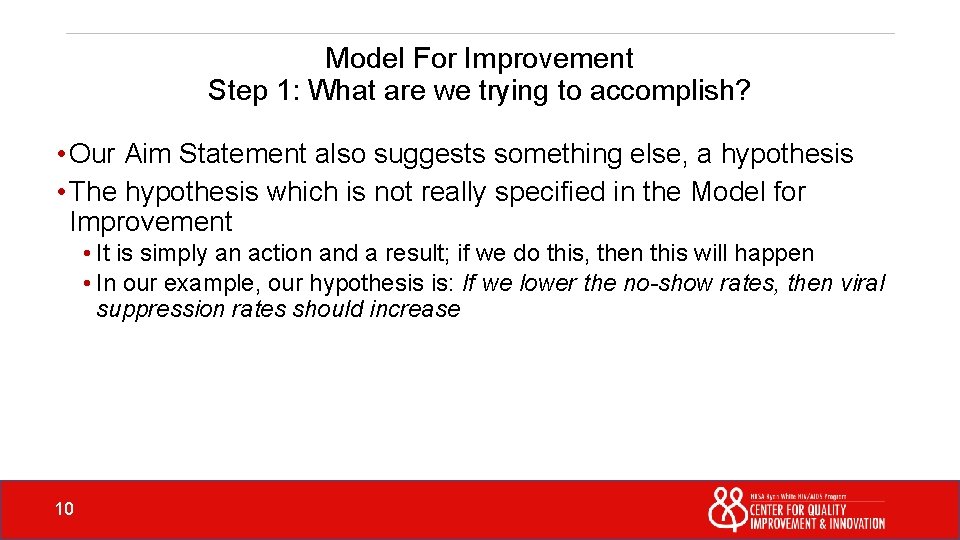 Model For Improvement Step 1: What are we trying to accomplish? • Our Aim