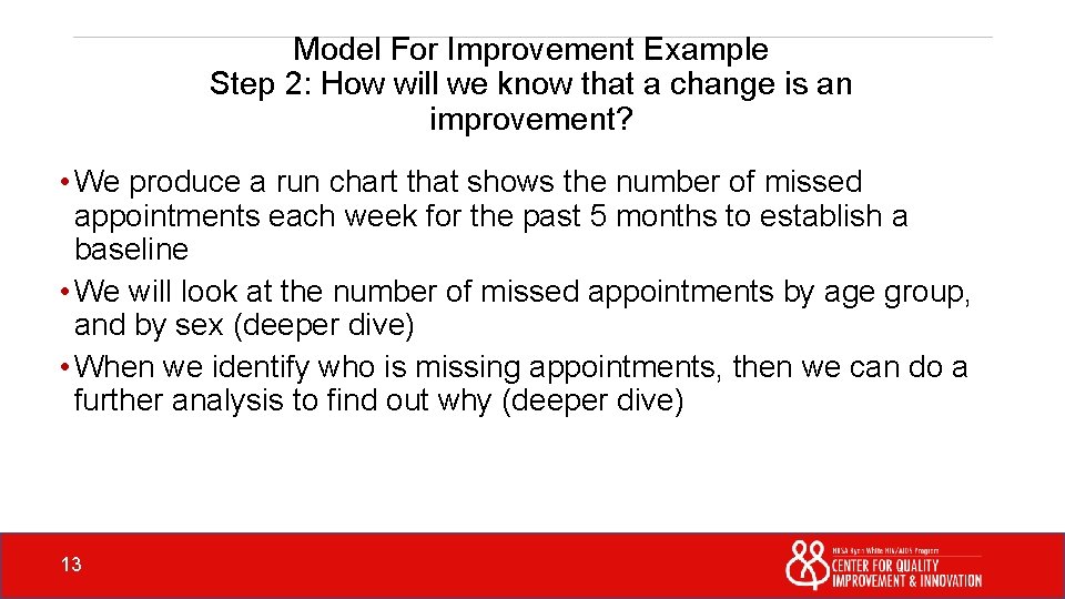 Model For Improvement Example Step 2: How will we know that a change is