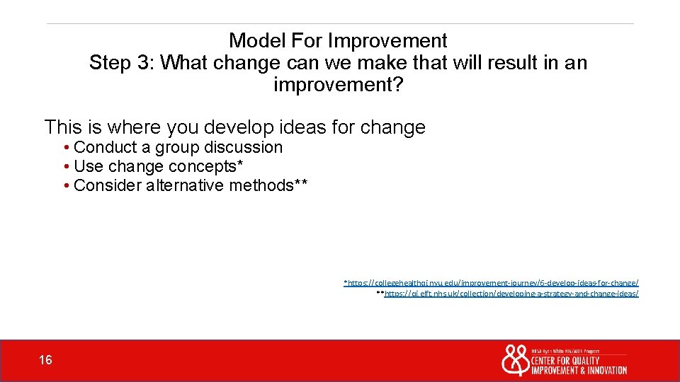 Model For Improvement Step 3: What change can we make that will result in