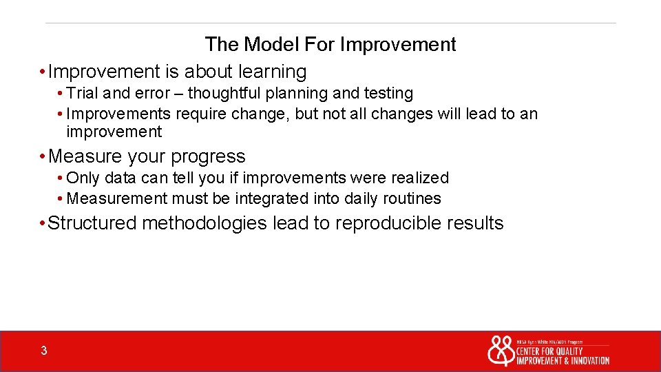 The Model For Improvement • Improvement is about learning • Trial and error –