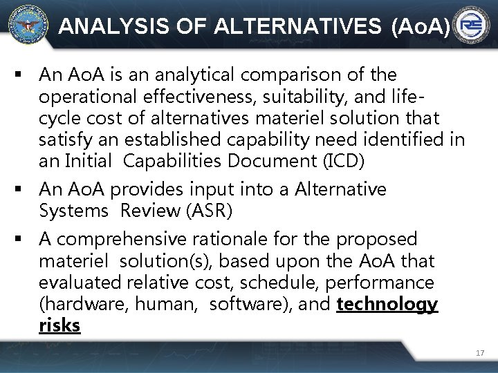ANALYSIS OF ALTERNATIVES (Ao. A) An Ao. A is an analytical comparison of the