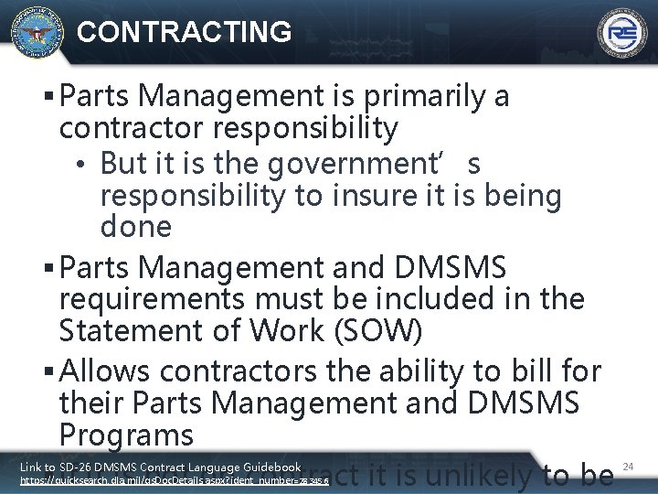 CONTRACTING Parts Management is primarily a contractor responsibility • But it is the government’s
