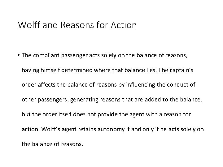 Wolff and Reasons for Action • The compliant passenger acts solely on the balance