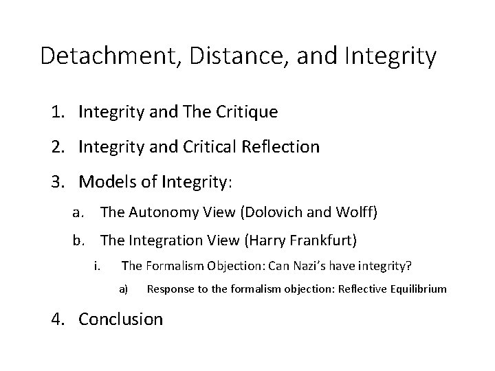 Detachment, Distance, and Integrity 1. Integrity and The Critique 2. Integrity and Critical Reflection