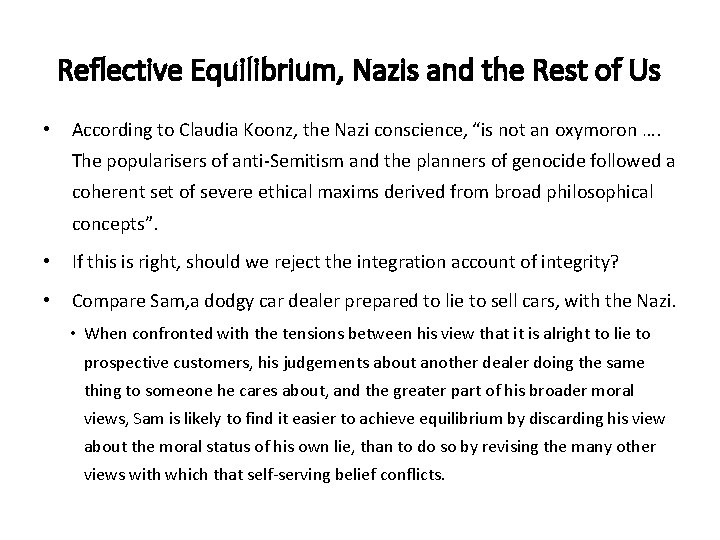 Reflective Equilibrium, Nazis and the Rest of Us • According to Claudia Koonz, the