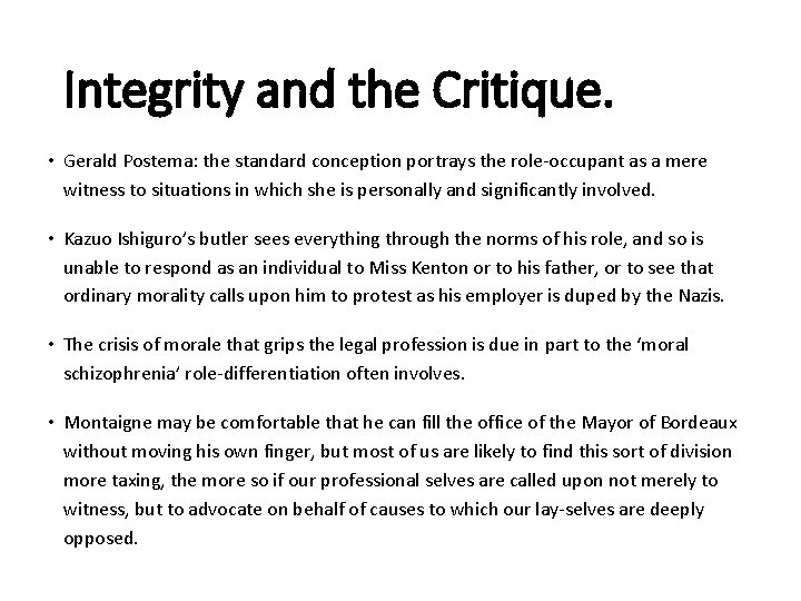 Integrity and the Critique. • Gerald Postema: the standard conception portrays the role-occupant as