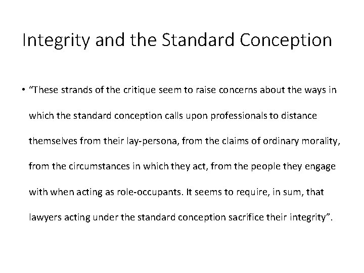 Integrity and the Standard Conception • “These strands of the critique seem to raise