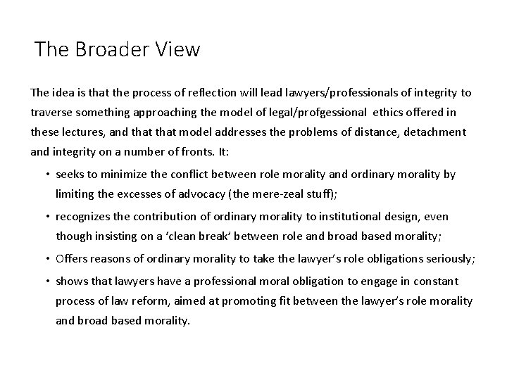 The Broader View The idea is that the process of reflection will lead lawyers/professionals