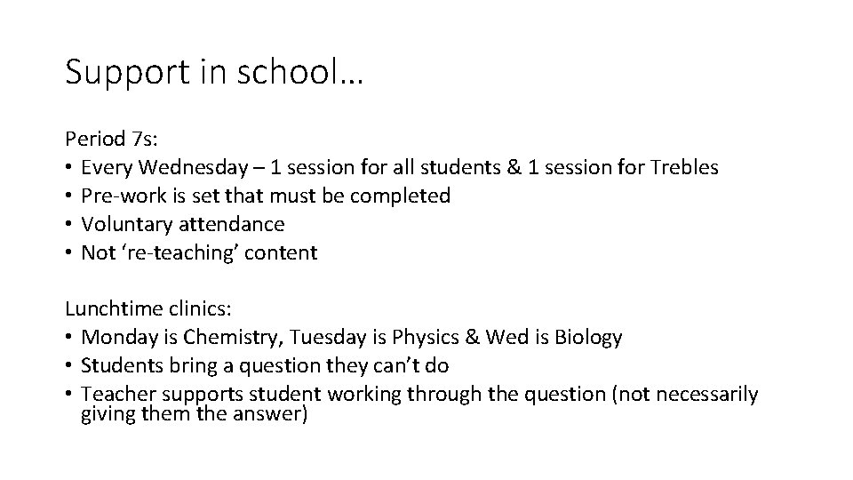 Support in school… Period 7 s: • Every Wednesday – 1 session for all