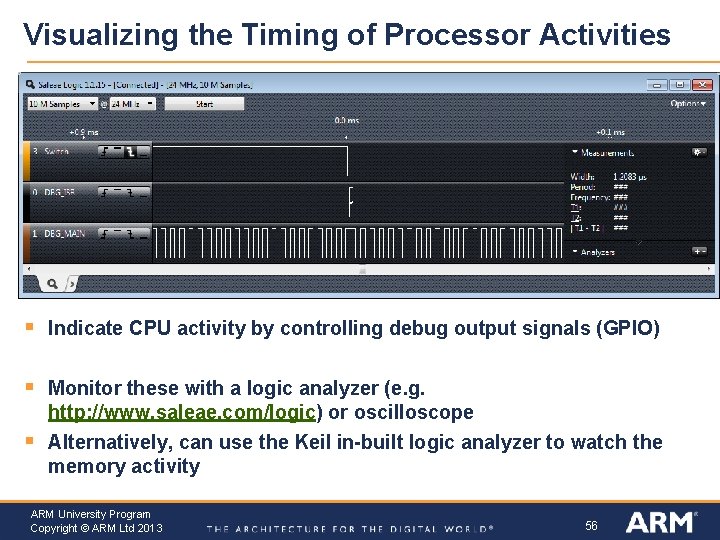 Visualizing the Timing of Processor Activities § Indicate CPU activity by controlling debug output