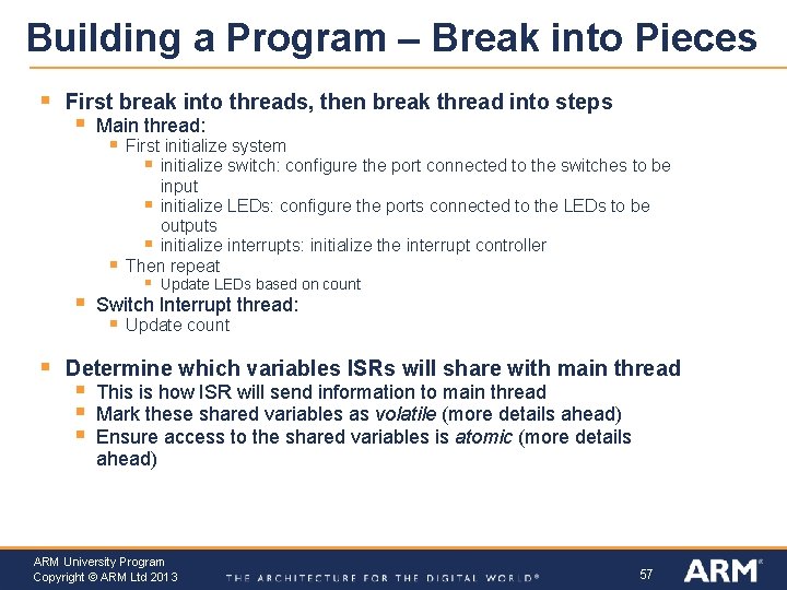 Building a Program – Break into Pieces § First break into threads, then break