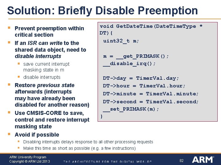 Solution: Briefly Disable Preemption § § Prevent preemption within critical section If an ISR