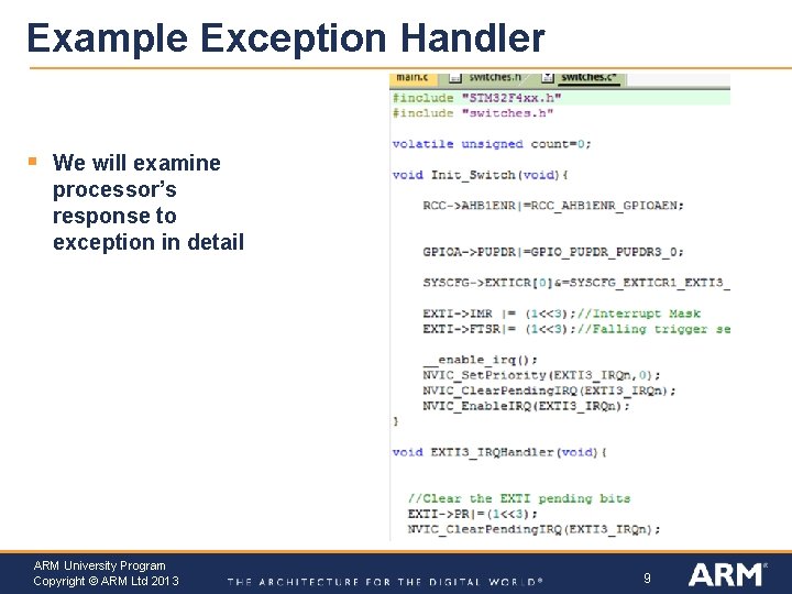 Example Exception Handler § We will examine processor’s response to exception in detail ARM