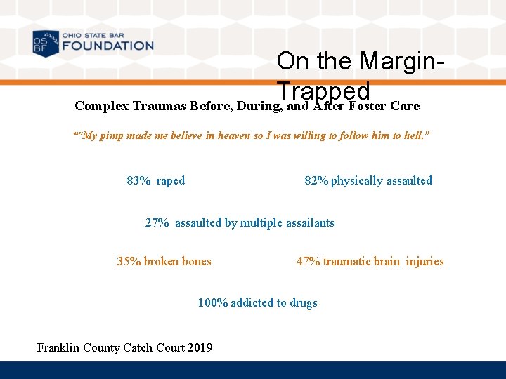 On the Margin. Trapped Complex Traumas Before, During, and After Foster Care “”My pimp