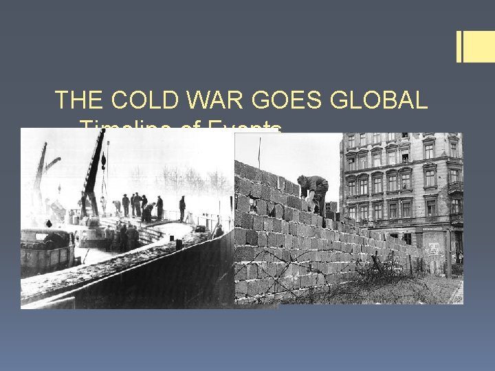 THE COLD WAR GOES GLOBAL —Timeline of Events § 1949—North Atlantic Treaty Organization (NATO)