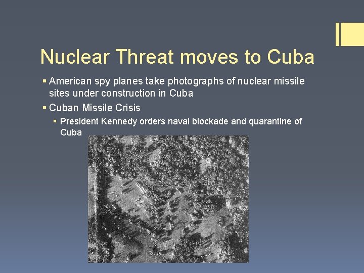 Nuclear Threat moves to Cuba § American spy planes take photographs of nuclear missile