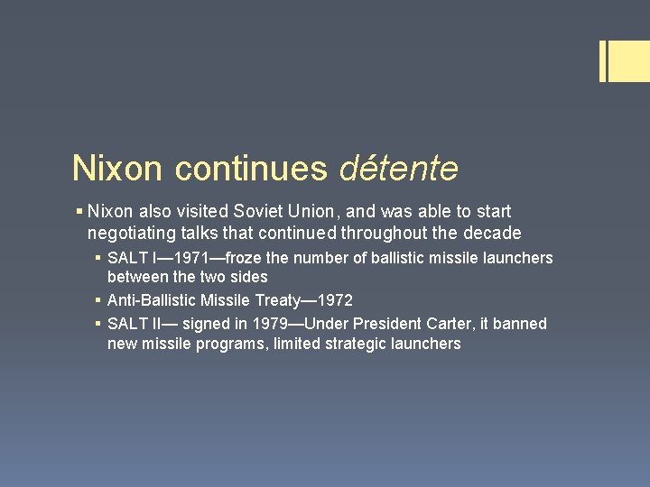 Nixon continues détente § Nixon also visited Soviet Union, and was able to start