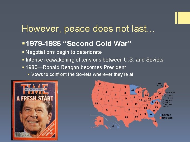 However, peace does not last… § 1979 -1985 “Second Cold War” § Negotiations begin