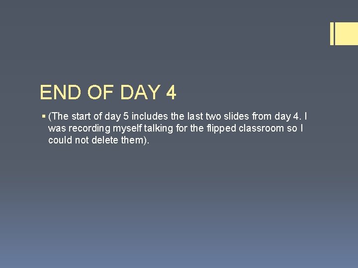 END OF DAY 4 § (The start of day 5 includes the last two