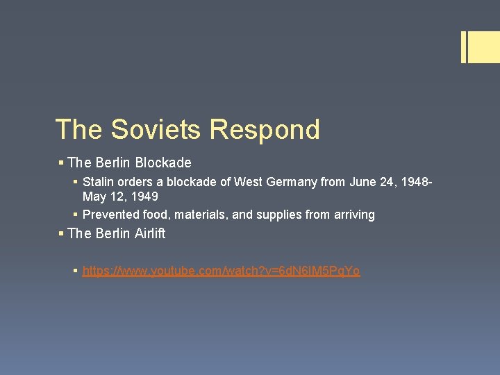 The Soviets Respond § The Berlin Blockade § Stalin orders a blockade of West