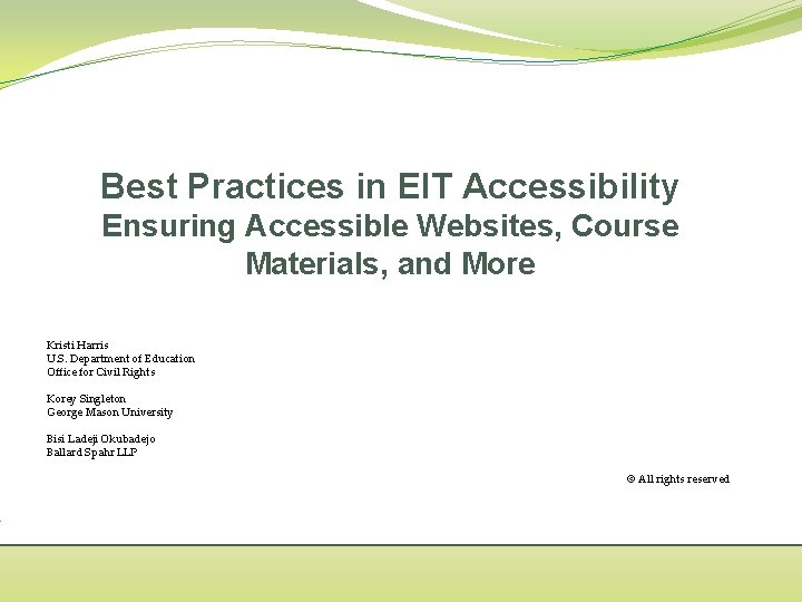 Best Practices in EIT Accessibility Ensuring Accessible Websites, Course Materials, and More Kristi Harris