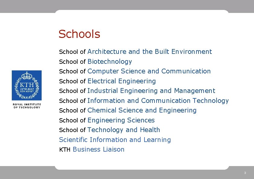 Schools School of Architecture and the Built Environment School of Biotechnology School of Computer