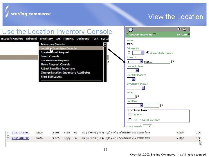 View the Location Use the Location Inventory Console 11 Copyright 2002 Sterling Commerce, Inc.