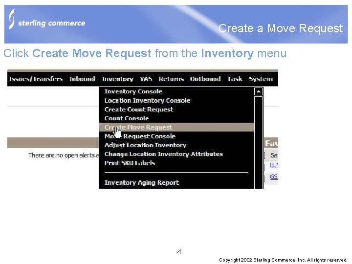 Create a Move Request Click Create Move Request from the Inventory menu 4 Copyright