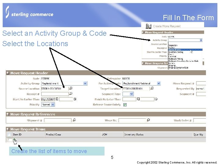 Fill In The Form Select an Activity Group & Code Select the Locations Create