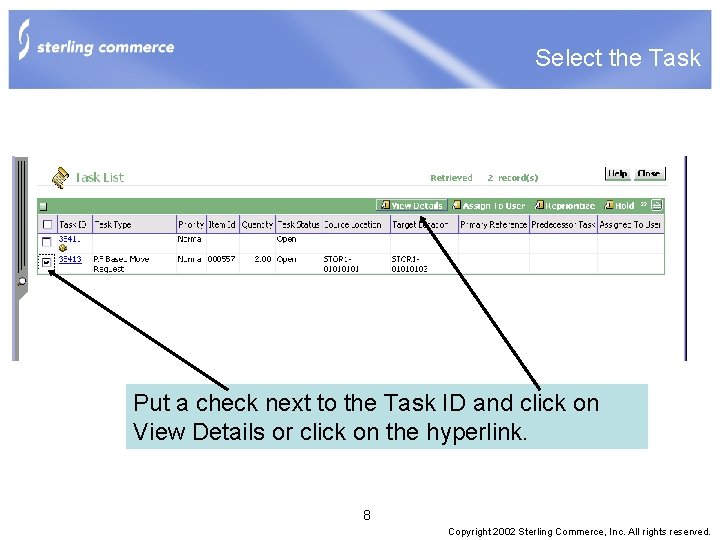 Select the Task Put a check next to the Task ID and click on