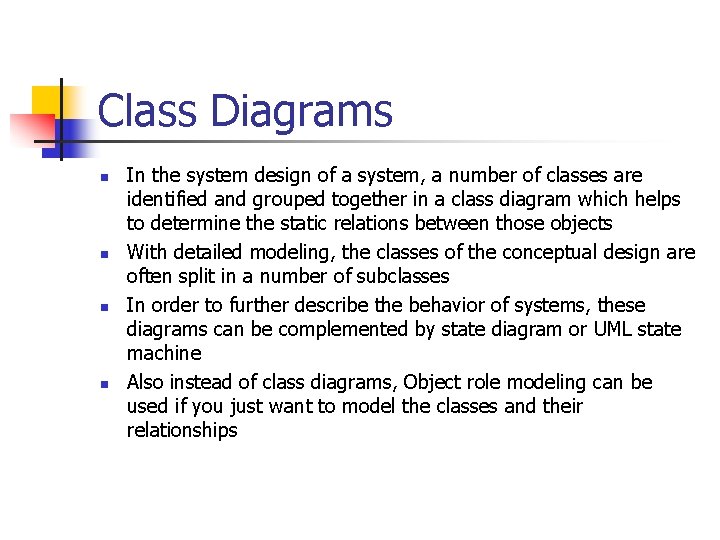 Class Diagrams n n In the system design of a system, a number of