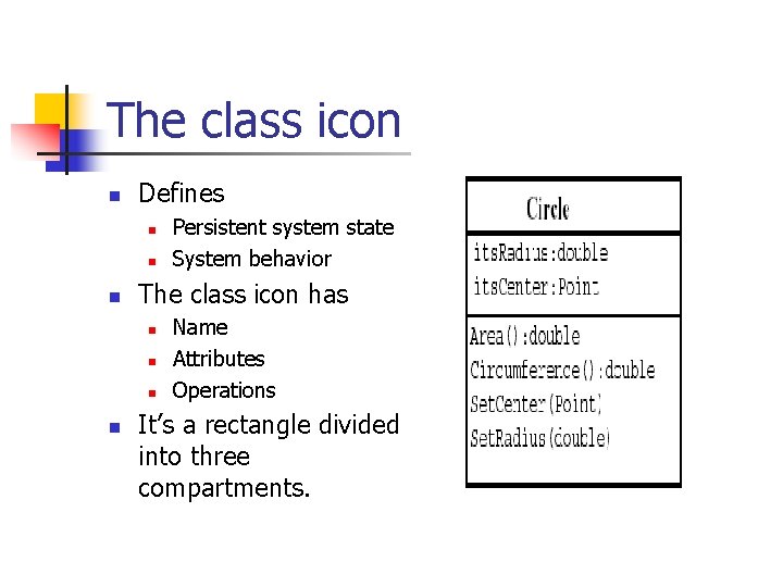 The class icon n Defines n n n The class icon has n n