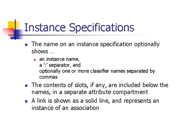 Instance Specifications n The name on an instance specification optionally shows … n n
