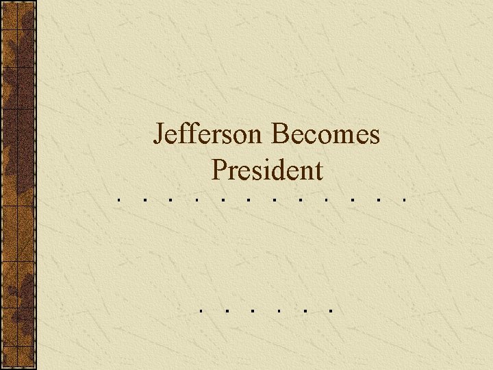 Jefferson Becomes President 