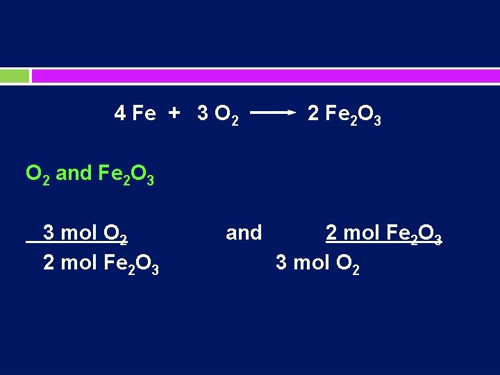 4 Fe + 3 O 2 2 Fe 2 O 3 O 2 and