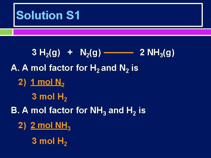 Solution S 1 3 H 2(g) + N 2(g) 2 NH 3(g) A. A