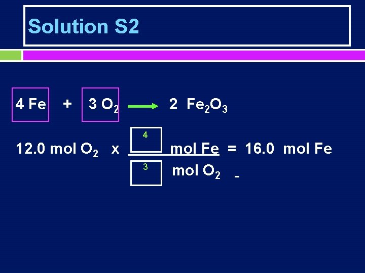 Solution S 2 4 Fe + 3 O 2 12. 0 mol O 2