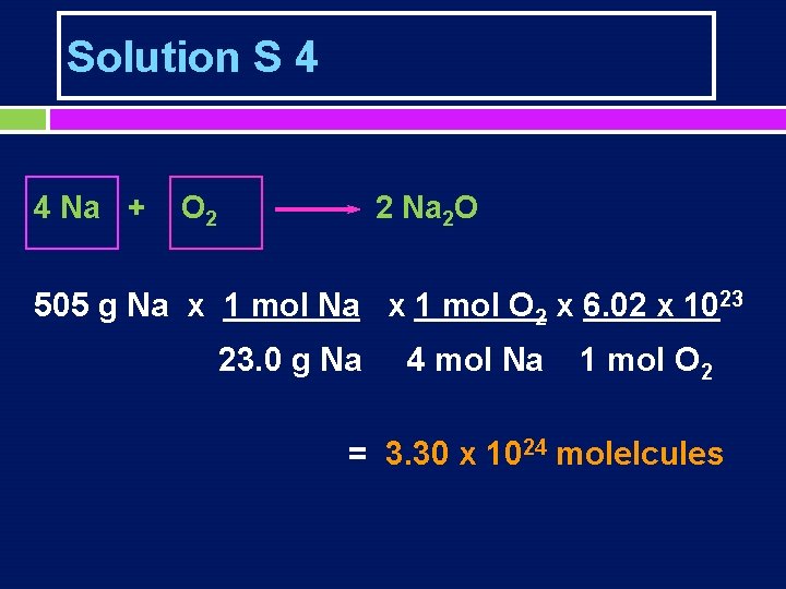 Solution S 4 4 Na + O 2 2 Na 2 O 505 g