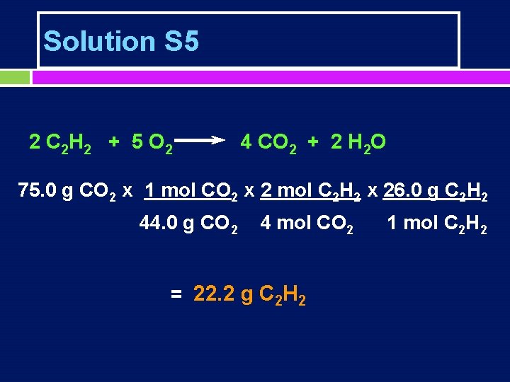 Solution S 5 2 C 2 H 2 + 5 O 2 4 CO