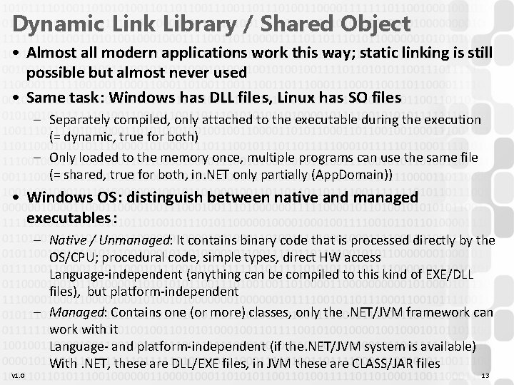 Dynamic Link Library / Shared Object • Almost all modern applications work this way; Dynamic Link Library / Shared Object • Almost all modern applications work this way;