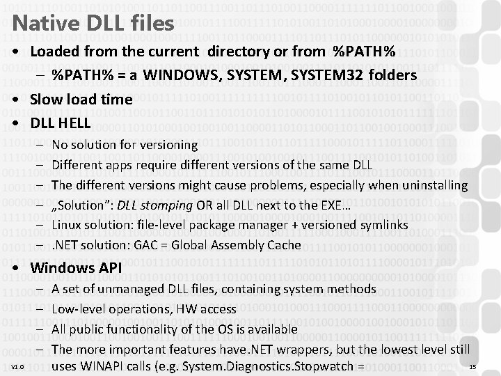 Native DLL files • Loaded from the current directory or from %PATH% – %PATH% Native DLL files • Loaded from the current directory or from %PATH% – %PATH%