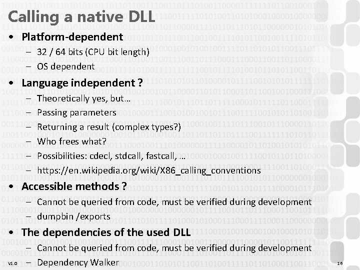 Calling a native DLL • Platform-dependent – 32 / 64 bits (CPU bit length) Calling a native DLL • Platform-dependent – 32 / 64 bits (CPU bit length)