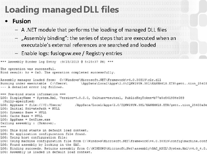 Loading managed DLL files • Fusion – A. NET module that performs the loading Loading managed DLL files • Fusion – A. NET module that performs the loading