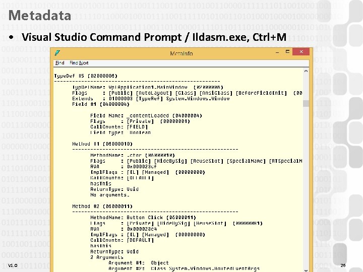 Metadata • Visual Studio Command Prompt / Ildasm. exe, Ctrl+M V 1. 0 26 Metadata • Visual Studio Command Prompt / Ildasm. exe, Ctrl+M V 1. 0 26
